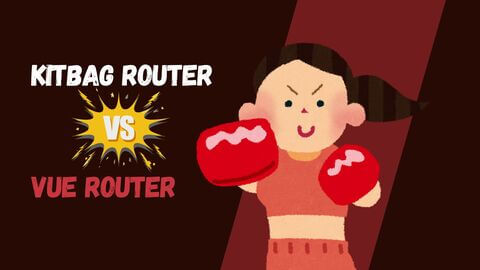 Kitbag Router vs Vue Router: Is it worth using a new alternative?